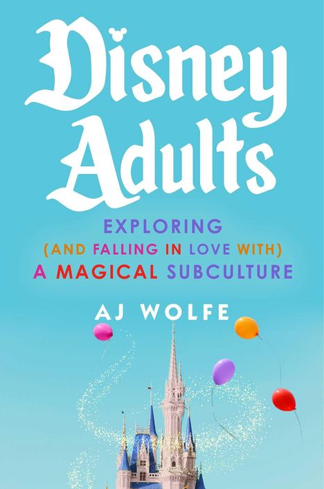 Aj Wolfe: Disney Adults, Buch