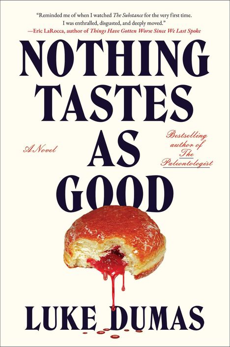 "NOTHING TASTES AS GOOD, Luke Dumas" und ein angeknabberter Donut mit tropfender roter Füllung.
