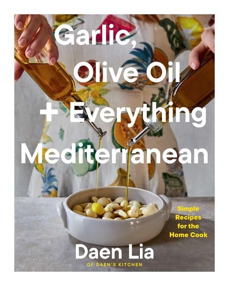 Daen Lia: Garlic, Olive Oil + Everything Mediterranean, Buch