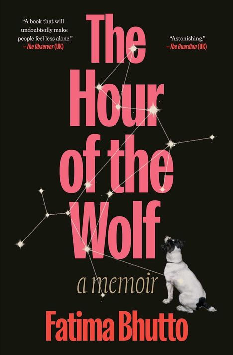 Text: "The Hour of the Wolf", "a memoir", "Fatima Bhutto". Zitate von "The Observer" und "The Guardian". Eine Illustration mit Sternbildern und einem Hund.