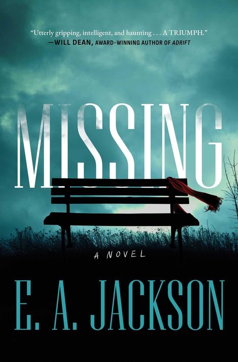 "MISSING" ist groß gedruckt. Ein Roman von E. A. Jackson. Silhouette einer Bank mit rotem Schal vor stürmischem Himmel.