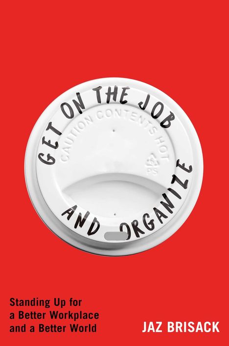 Jaz Brisack: Get on the Job and Organize, Buch