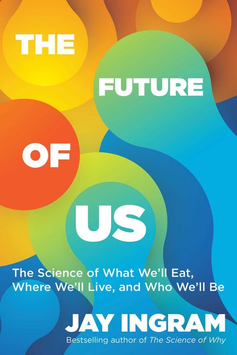 Jay Ingram: The Future of Us, Buch