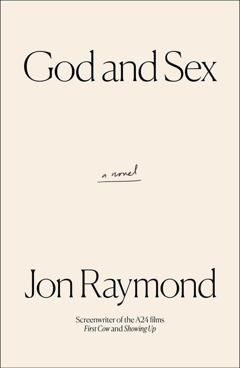 Jon Raymond: God and Sex, Buch