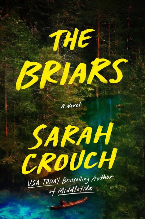 "The Briars", "A Novel", "Sarah Crouch", "USA TODAY Bestselling Author". Waldlandschaft mit Kanu auf blauem Wasser.