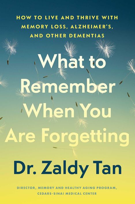 Titel: "What to Remember When You Are Forgetting" von Dr. Zaldy Tan. Pusteblumen auf blau-gelbem Hintergrund.