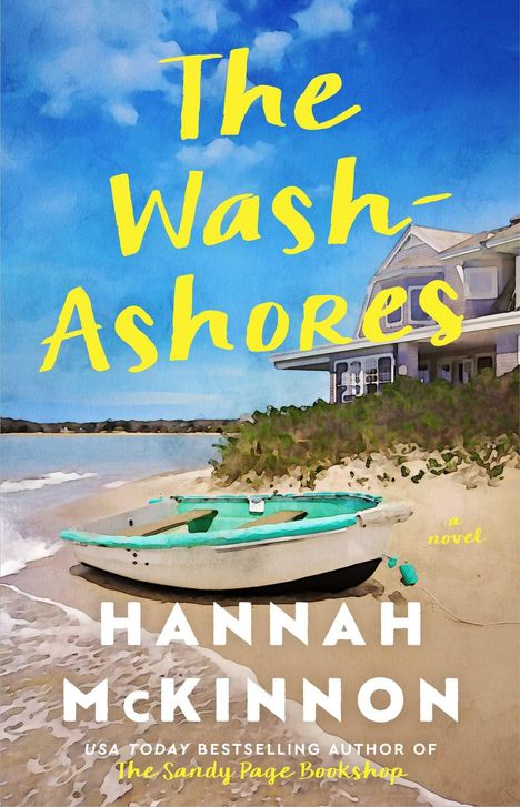 "The Wash-Ashores" oben, darunter "Hannah McKinnon". Ein Boot am Strand vor einem Haus, blauer Himmel.