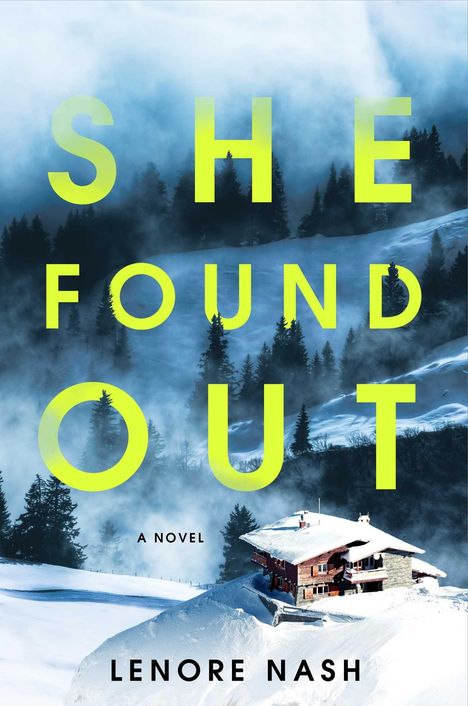 "SHE FOUND OUT" und "LENORE NASH". Schnee, Wald, neblige Berge und eine Hütte.