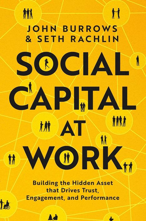 Buchtitel "Social Capital at Work" von John Burrows & Seth Rachlin vor gelbem Hintergrund. Vernetzte Silhouetten.