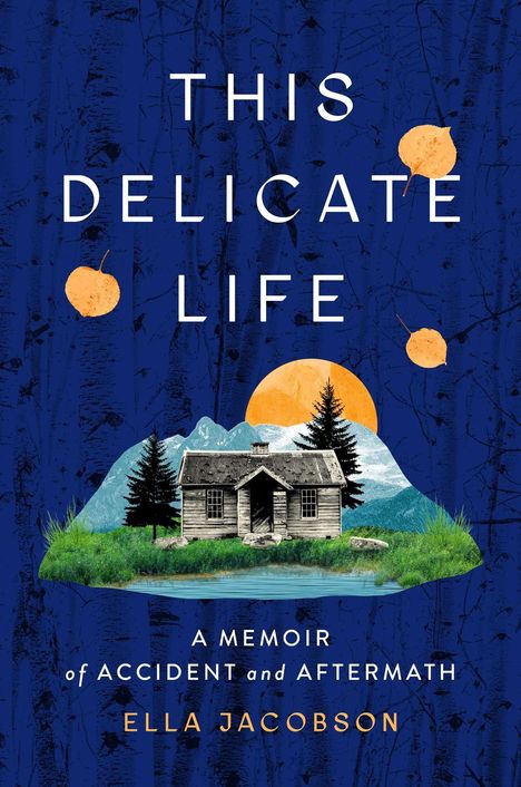 "THIS DELICATE LIFE" von Ella Jacobson. Illustration eines Hauses vor Bergen und Sonne, blaue Birkenhintergrund.