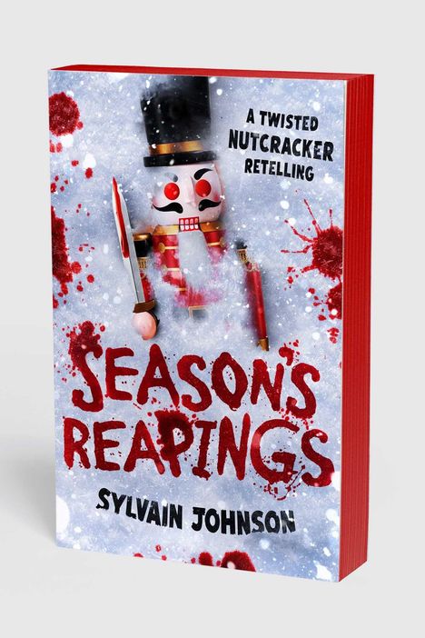 „A Twisted Nutcracker Retelling“, „Season's Reapings“, „Sylvain Johnson“. Ein Nussknacker hält ein blutiges Messer.