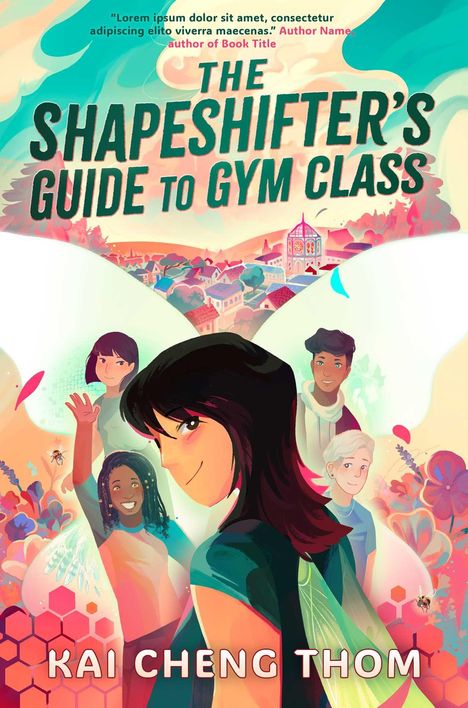 "The Shapeshifter's Guide to Gym Class" oben; "Kai Cheng Thom" unten. Illustration mit lächelnden Personen, bunte Natur.