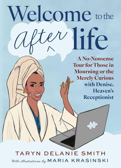 „Welcome to the afterlife” steht groß geschrieben. Illustration: Eine Frau im Bademantel, Turban, mit Laptop und Bleistift.