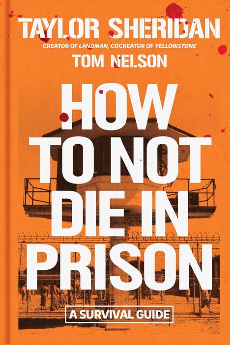 "HOW TO NOT DIE IN PRISON: A SURVIVAL GUIDE" steht groß auf orangefarbenem Hintergrund. Dahinter ist ein Wachtturm.