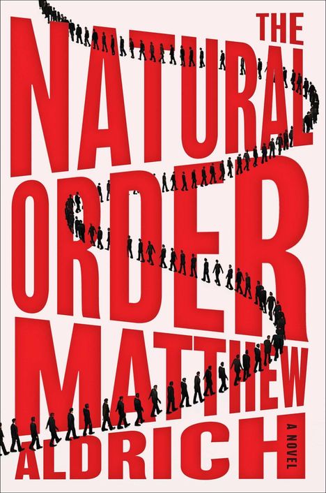 "THE NATURAL ORDER MATTHEW ALDRICH A NOVEL" in großen roten Buchstaben, umgeben von einer Reihe kleiner schwarzer Silhouetten.
