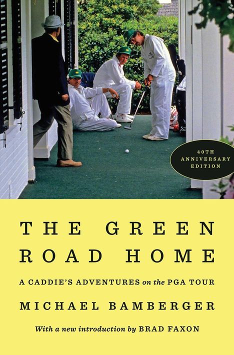 Text: "The Green Road Home: A Caddie’s Adventures on the PGA Tour" von Michael Bamberger. Foto von vier Golfcaddies.