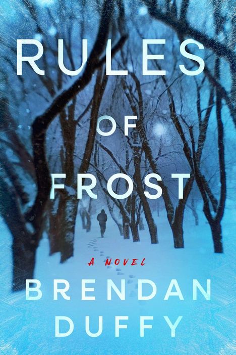 "RULES OF FROST" steht auf einem verschneiten Waldweg. Untertitel: "A Novel" von Brendan Duffy.