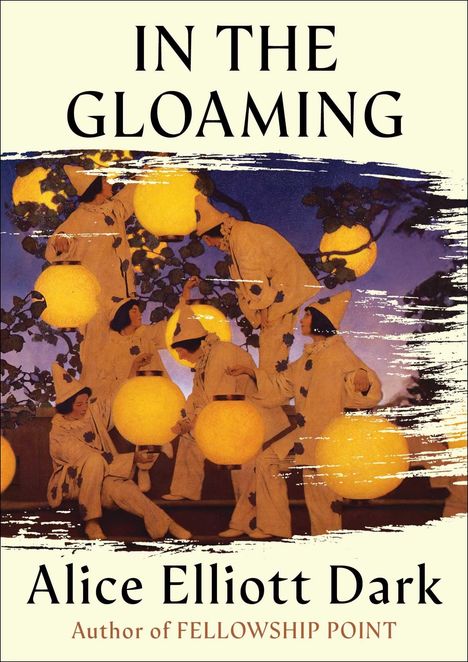 Titel: "In the Gloaming"  
Autor: Alice Elliott Dark  
Illustration: Menschen in weißen Kostümen mit gelben Lampions.