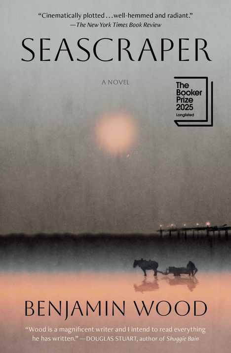 Zitat von der New York Times über den Roman "Seascraper" von Benjamin Wood, nominiert für den Booker Prize 2025.