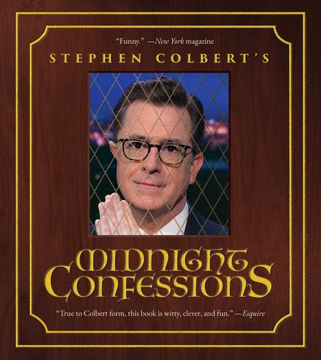 "Funny." — New York magazine. STEPHEN COLBERT'S MIDNIGHT CONFESSIONS. Cover mit Gitter über einem Gesicht.