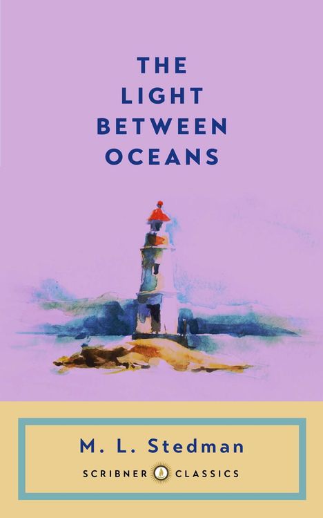 Oben steht "The Light Between Oceans". Unten "M. L. Stedman". Eine Illustration zeigt einen Leuchtturm am Meer.