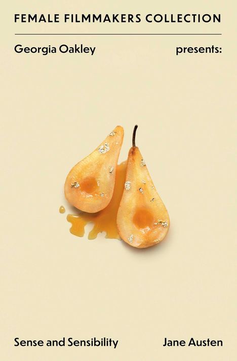 "FEMALE FILMMAKERS COLLECTION. Georgia Oakley presents: Sense and Sensibility, Jane Austen. Zwei halbe Birnen auf Honig."