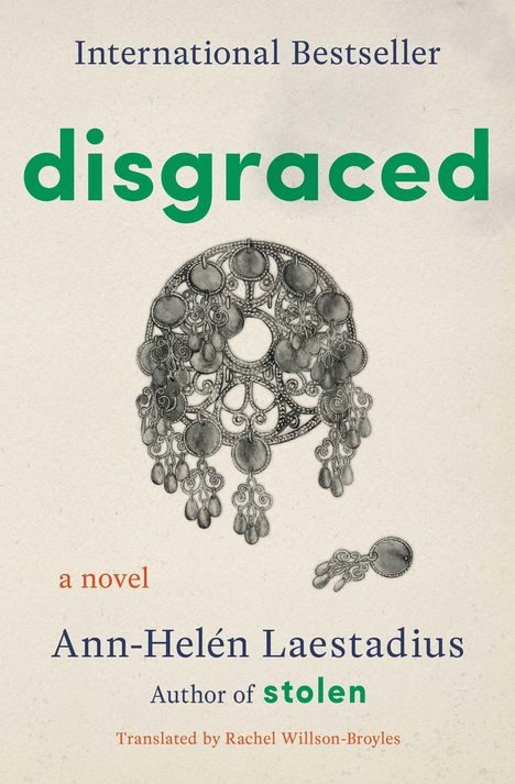 "International Bestseller," "disgraced," "a novel," Ann-Helén Laestadius. Graue, filigrane Schmuckillustration darunter.