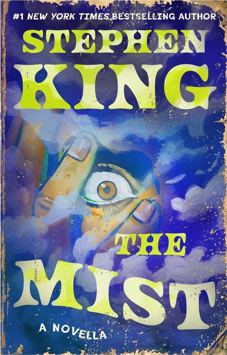 #1 New York Times Bestselling Author. Stephen King. The Mist. A Novella. Ein gemaltes Auge schaut durch Wolken.