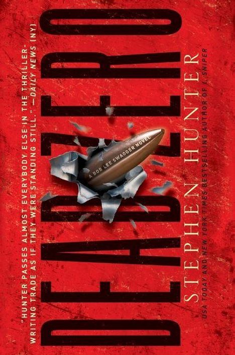 Text: "Dead Zero", "A Bob Lee Swagger Novel", "Stephen Hunter", "Hunter passes almost everybody else...". Eine Patronenkugel zerreißt Papier.