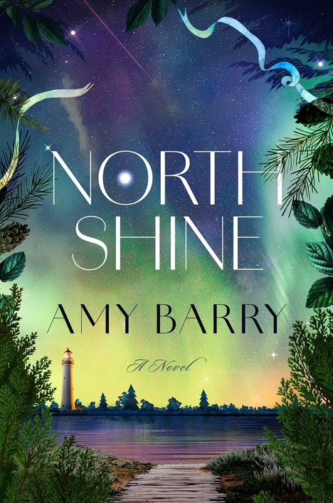 "North Shine" und "Amy Barry" in großen Buchstaben, "A Novel" darunter. Illustration eines Leuchtturms im Polarlicht.
