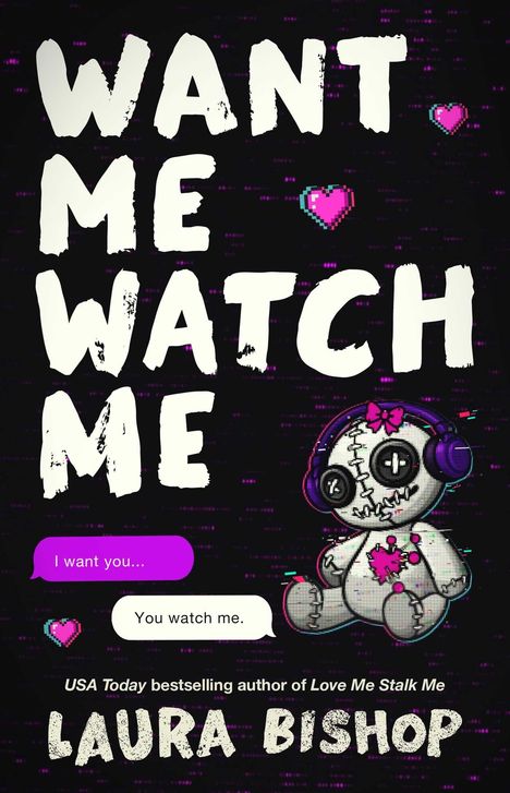 Texte: "WANT ME WATCH ME", "I want you...", "You watch me.", "Laura Bishop". Illustration: Voodoo-Puppe mit Kopfhörern.