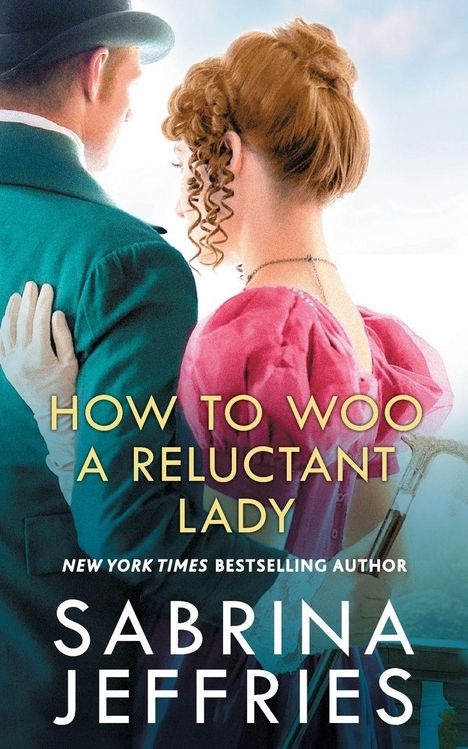 "How to Woo a Reluctant Lady" von Sabrina Jeffries. Ein Paar in historischer Kleidung, der Mann hält die Frau sanft.