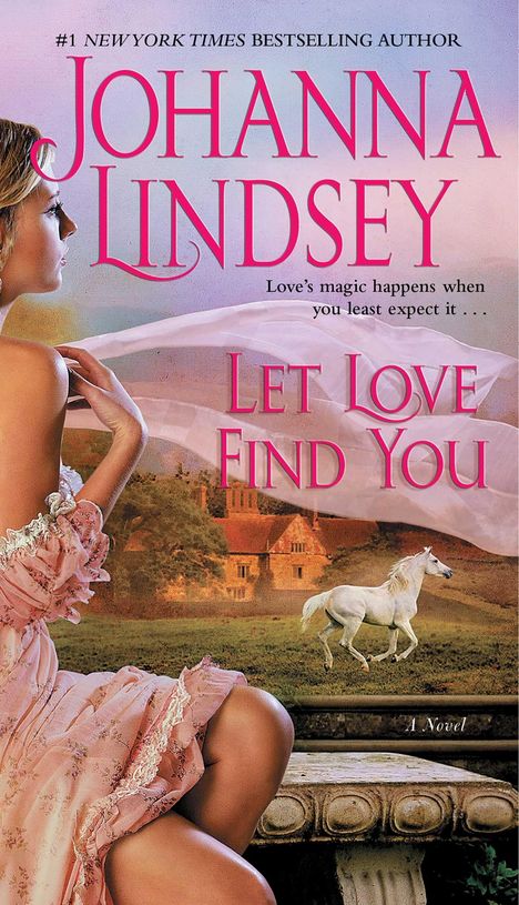 "Johanna Lindsey: Let Love Find You. Love's magic happens when you least expect it." Frau in rosa Kleid, weißes Pferd, Villa.