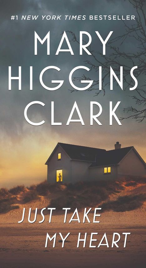 #1 New York Times Bestseller. Mary Higgins Clark. Just Take My Heart. Ein Haus im Dünen-Landschaft bei Dämmerung.