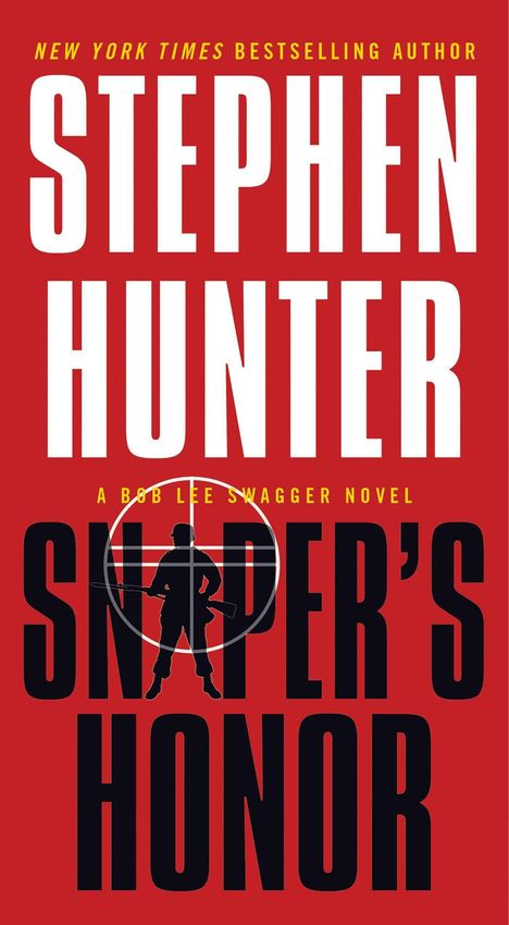 "Stephen Hunter, Sniper's Honor, A Bob Lee Swagger Novel" in großen Buchstaben auf rotem Hintergrund. Silhouette eines Soldaten.