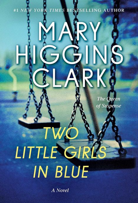 Text: "MARY HIGGINS CLARK, TWO LITTLE GIRLS IN BLUE, A Novel". Zwei leere Schaukeln in einem unscharfen Hintergrund.
