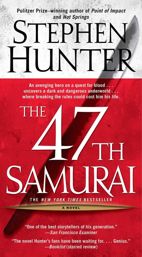 "Stephen Hunter: The 47th Samurai. Ein heldenhafter Rachefeldzug, Bestseller des New York Times. Japanisches Katzenschwert."