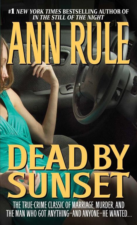 „#1 New York Times Bestselling Author“, „Ann Rule“, „Dead by Sunset“, „The true-crime classic...“. Frau im Auto.