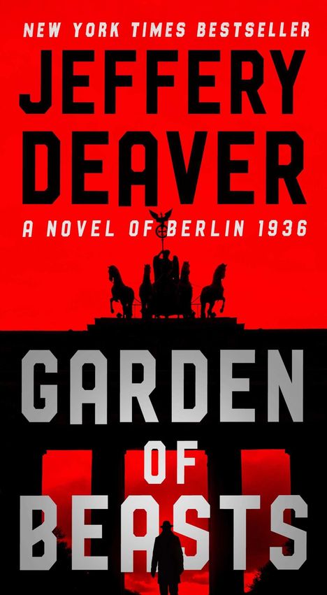 Buchcover: "NEW YORK TIMES BESTSELLER", "JEFFERY DEAVER", "A NOVEL OF BERLIN 1936", "GARDEN OF BEASTS". Silhouette: Brandenburger Tor.
