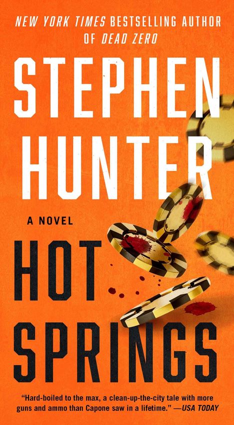 "Stephen Hunter, A Novel: Hot Springs", auf orangenem Hintergrund mit fallenden Pokerchips und Blutflecken.