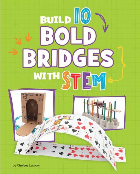 Chelsey Luciow: Build 10 Bold Bridges with Stem, Buch