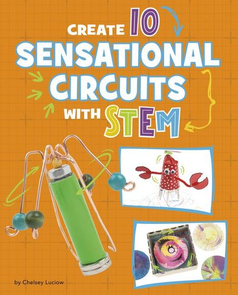 Chelsey Luciow: Create 10 Sensational Circuits with Stem, Buch