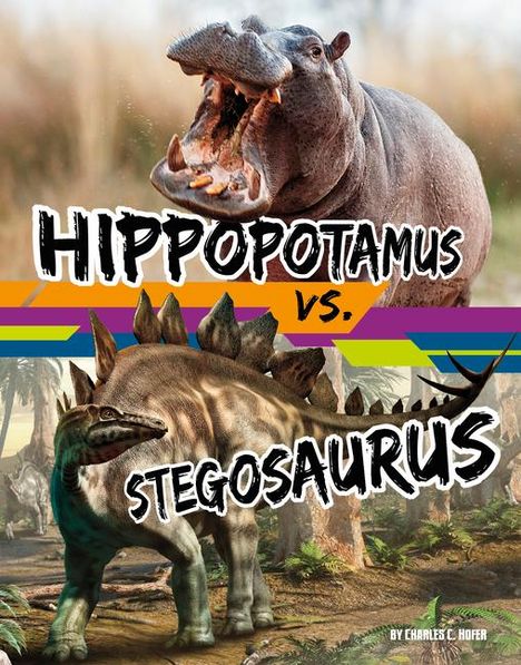 Charles C Hofer: Hippopotamus vs. Stegosaurus, Buch