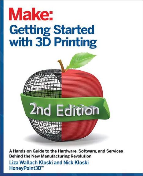 Liza Wallach Kloski: Getting Started with 3D Printing, Buch