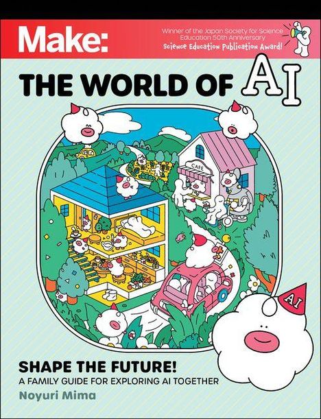 "The World of AI" und "Shape the Future!" Ein Cartoon mit niedlichen Charakteren in einer Landschaft mit Haus und Café.