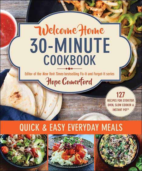 Hope Comerford: Welcome Home 30-Minute Cookbook: Quick &amp; Easy Everyday Meals, Buch