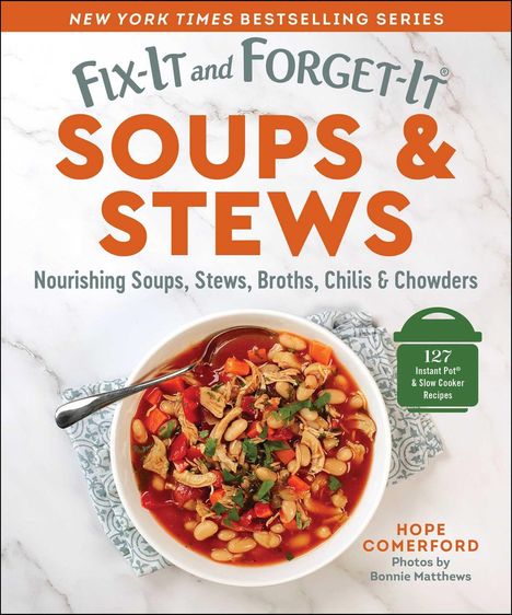 Fix-It and Forget-It Soups &amp; Stews: Nourishing Soups, Stews, Broths, Chilis &amp; Chowders, Buch