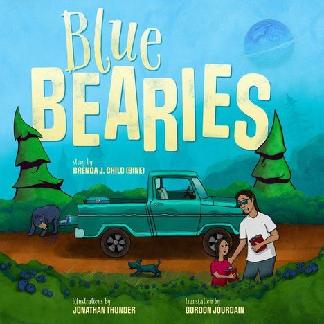 "Blue Bearies", Geschichte von Brenda J. Child (Bine), Illustrationen von Jonathan Thunder, Übersetzung von Gordon Jourdain. Ein blauer Truck im Wald.