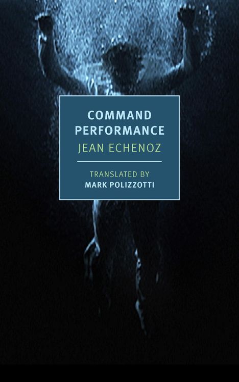 Jean Echenoz: Command Performance, Buch