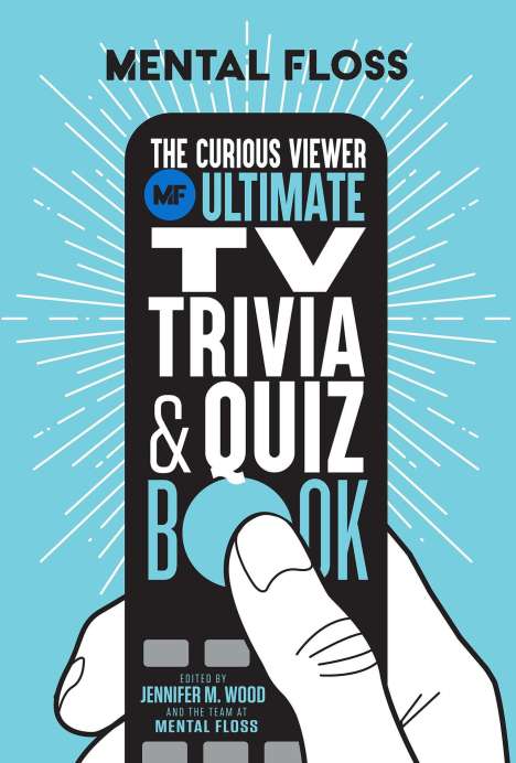 Jennifer M. Â Wood: Mental Floss: The Curious Viewer Ultimate TV Trivia &amp; Quiz Book, Buch